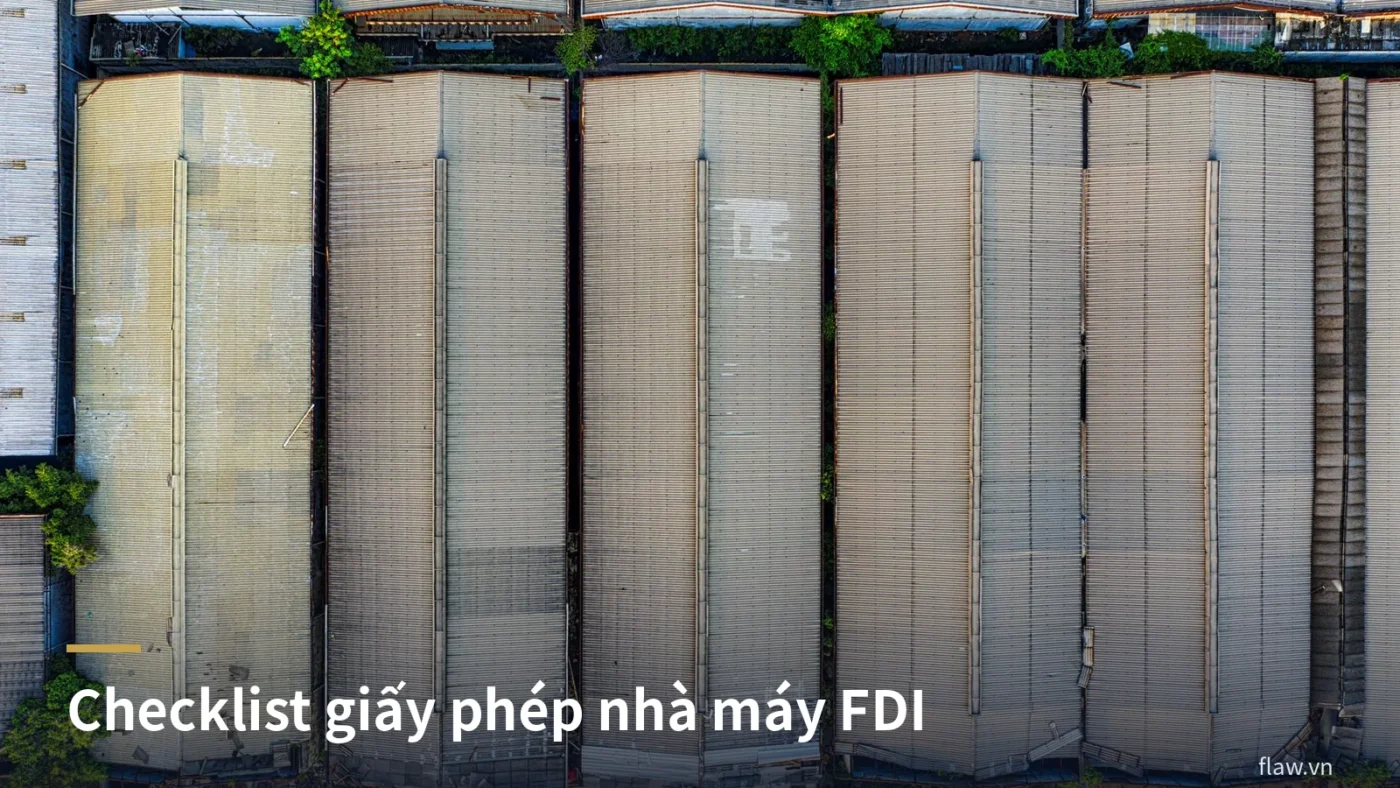 Checklist giấy phép con cho nhà máy FDI mới: từ PCCC đến môi trường 1 Nhà xưởng công nghiệp nhìn từ trên cao