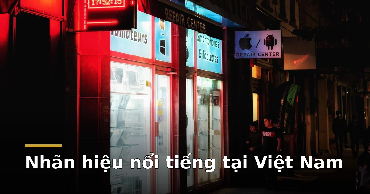 Biển hiệu cửa hàng phát sáng về đêm — nhãn hiệu nổi tiếng tại Việt Nam